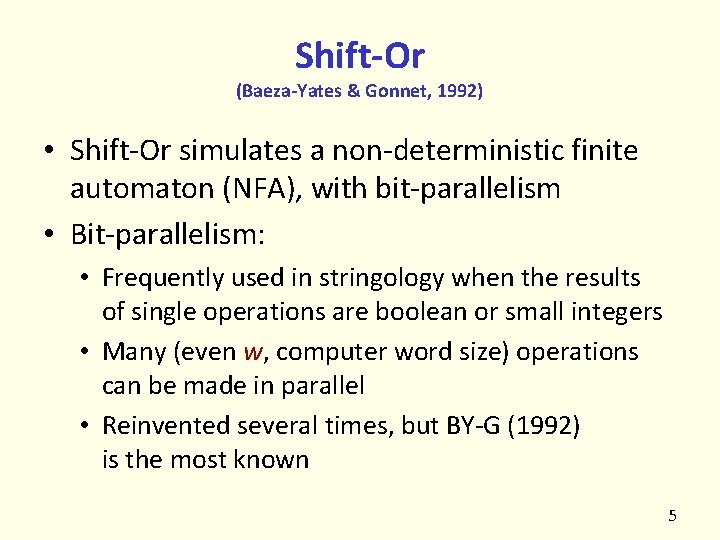 Shift-Or (Baeza-Yates & Gonnet, 1992) • Shift-Or simulates a non-deterministic finite automaton (NFA), with