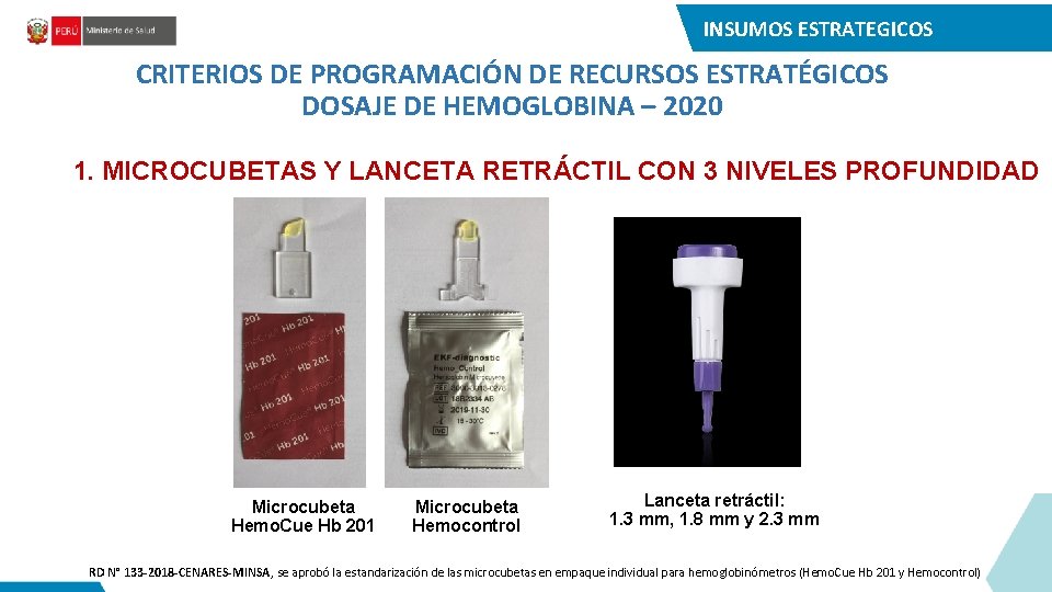 INSUMOS ESTRATEGICOS CRITERIOS DE PROGRAMACIÓN DE RECURSOS ESTRATÉGICOS DOSAJE DE HEMOGLOBINA – 2020 1.