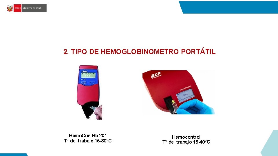 2. TIPO DE HEMOGLOBINOMETRO PORTÁTIL Hemo. Cue Hb 201 T° de trabajo 15 -30°C