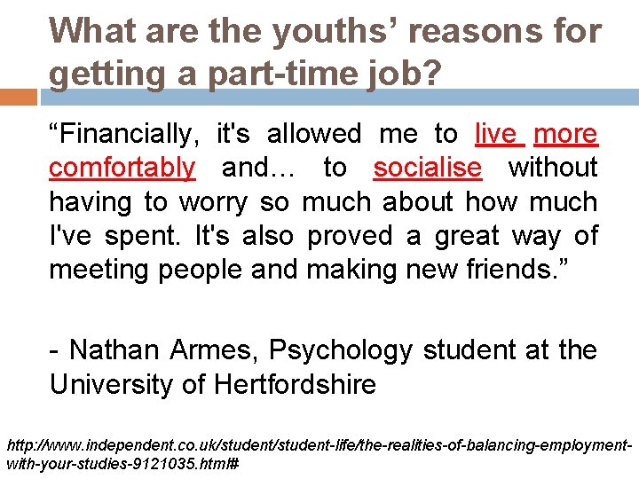 What are the youths’ reasons for getting a part-time job? “Financially, it's allowed me