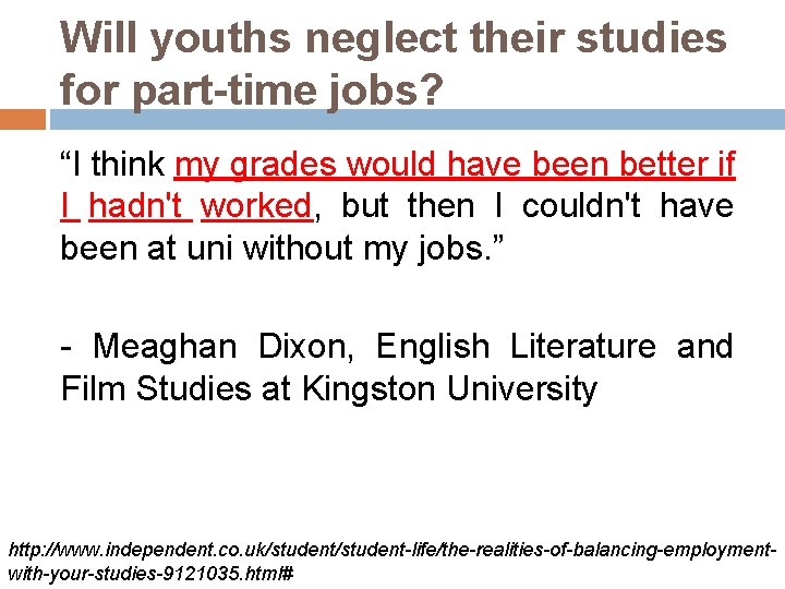 Will youths neglect their studies for part-time jobs? “I think my grades would have