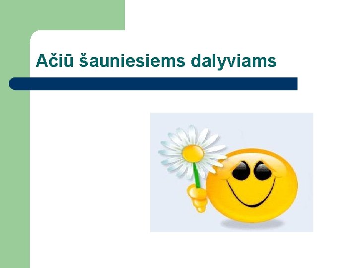 Ačiū šauniesiems dalyviams 