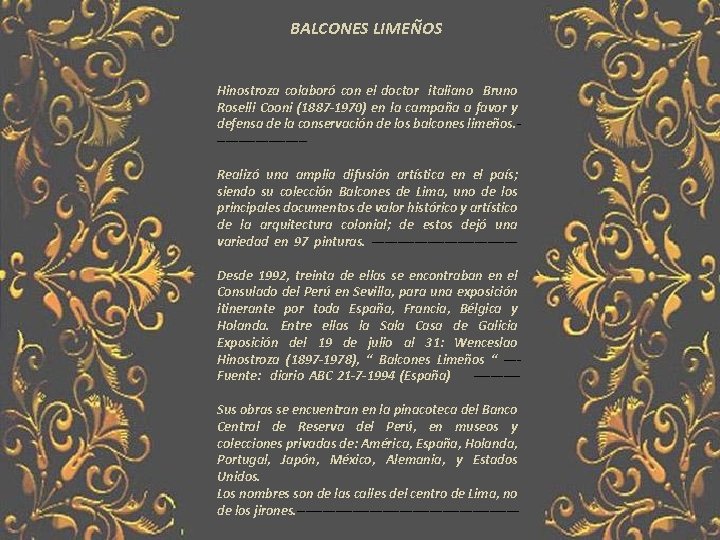 BALCONES LIMEÑOS Hinostroza colaboró con el doctor italiano Bruno Roselli Cooni (1887 -1970) en