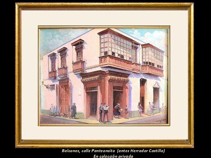 Balcones, calle Panteonsito (antes Herrador Castillo) En colección privada 