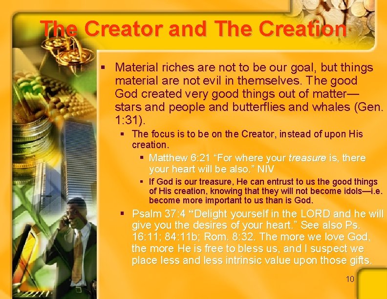 The Creator and The Creation § Material riches are not to be our goal,