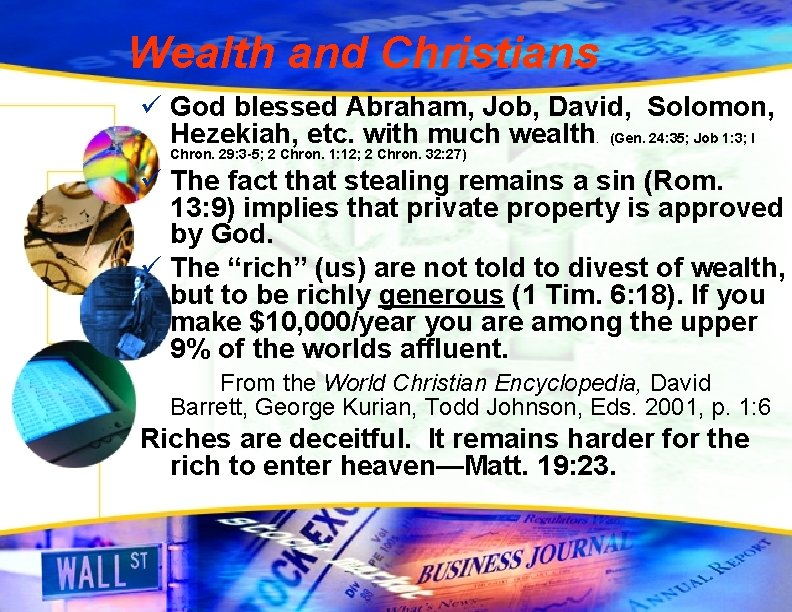 Wealth and Christians ü God blessed Abraham, Job, David, Solomon, Hezekiah, etc. with much