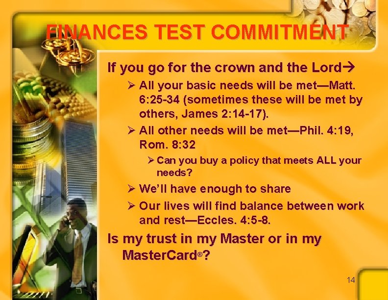 FINANCES TEST COMMITMENT If you go for the crown and the Lord Ø All