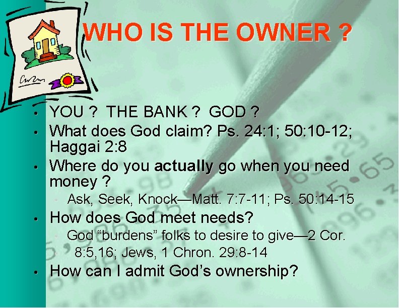 WHO IS THE OWNER ? • • • YOU ? THE BANK ? GOD