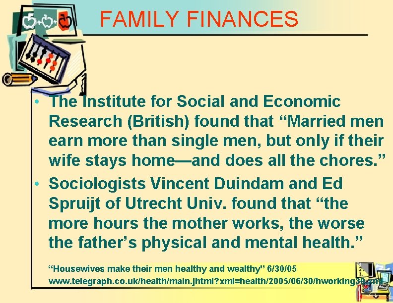 FAMILY FINANCES • The Institute for Social and Economic Research (British) found that “Married