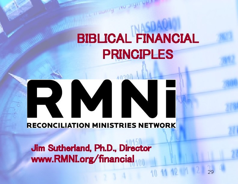 BIBLICAL FINANCIAL PRINCIPLES. . Documents and SettingsJimMy Documents_RMNi. Logotyp e. jpg Jim Sutherland, Ph.