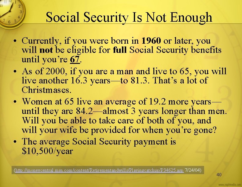 Social Security Is Not Enough • Currently, if you were born in 1960 or