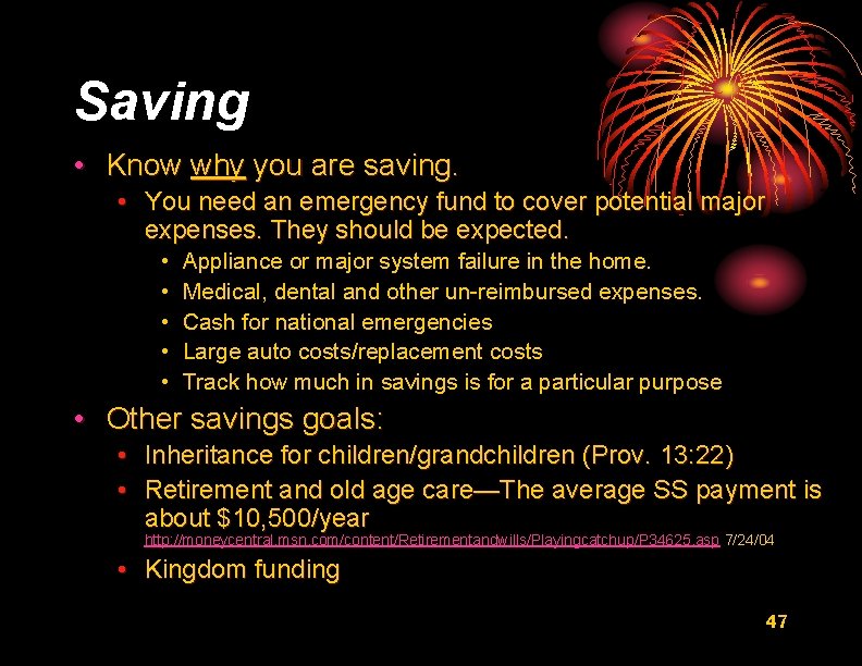 Saving • Know why you are saving. • You need an emergency fund to