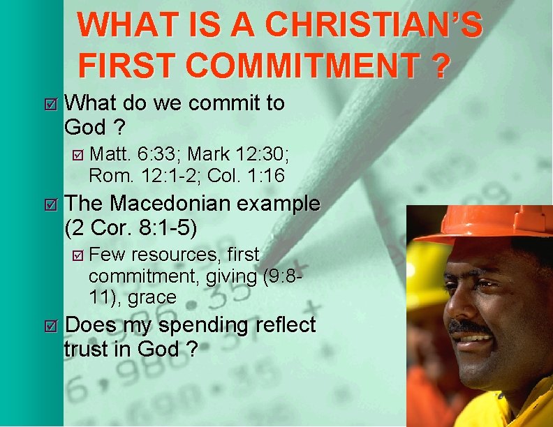 WHAT IS A CHRISTIAN’S FIRST COMMITMENT ? þ What do we commit to God