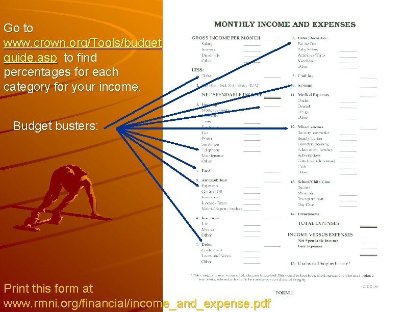 Go to www. crown. org/Tools/budget guide. asp to find percentages for each category for