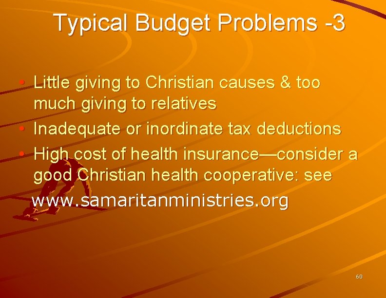 Typical Budget Problems -3 • Little giving to Christian causes & too much giving
