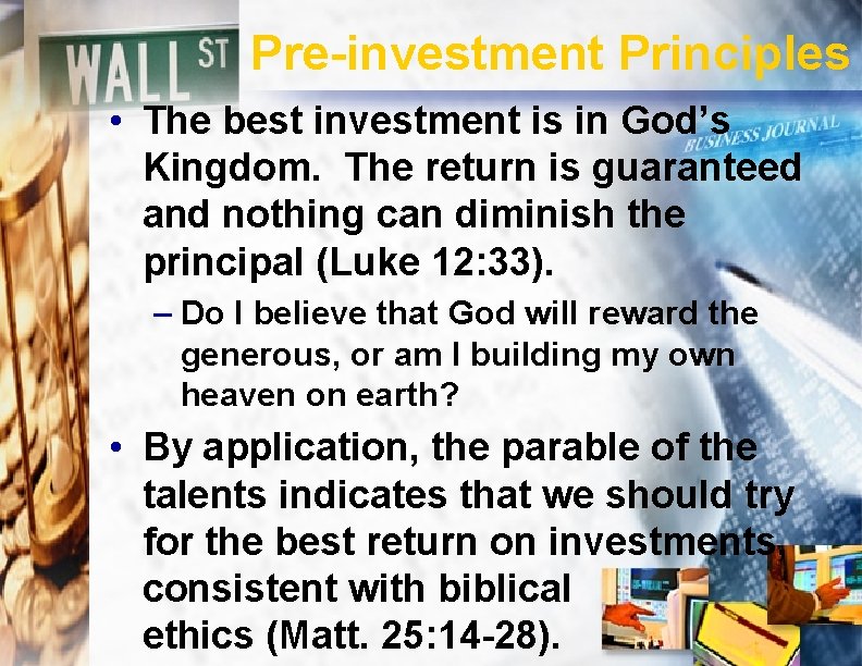Pre-investment Principles • The best investment is in God’s Kingdom. The return is guaranteed