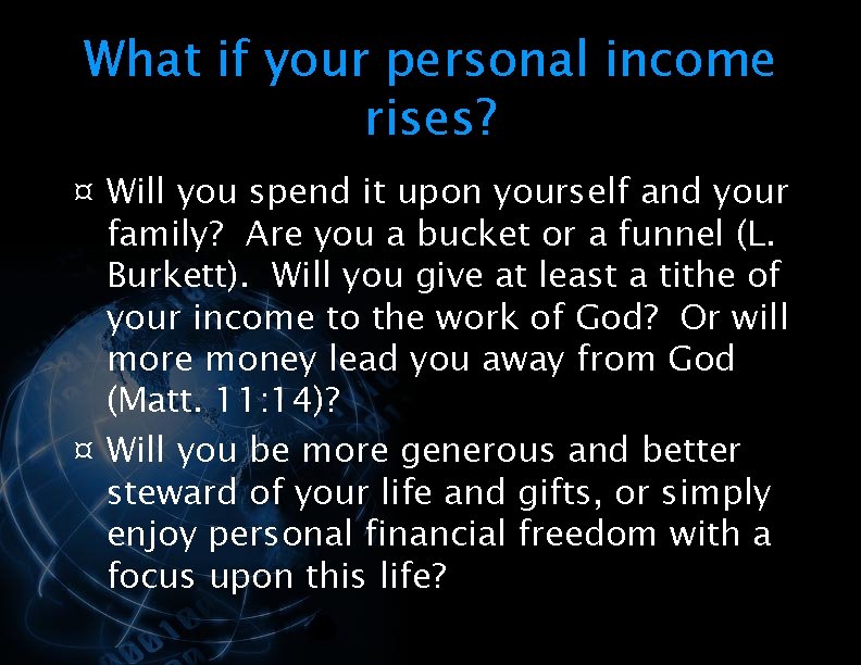 What if your personal income rises? ¤ Will you spend it upon yourself and