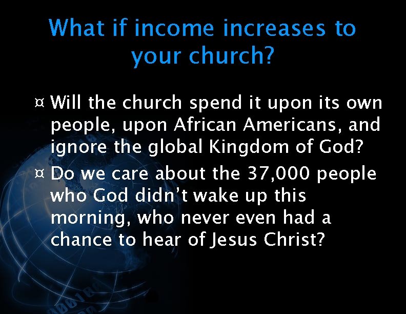 What if income increases to your church? ¤ Will the church spend it upon