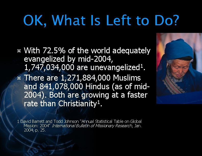 OK, What Is Left to Do? ¤ With 72. 5% of the world adequately