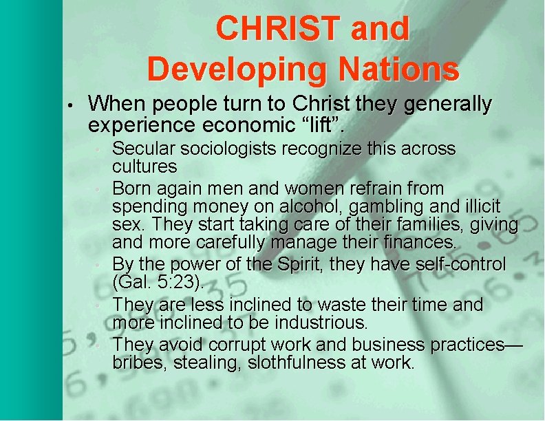 CHRIST and Developing Nations • When people turn to Christ they generally experience economic