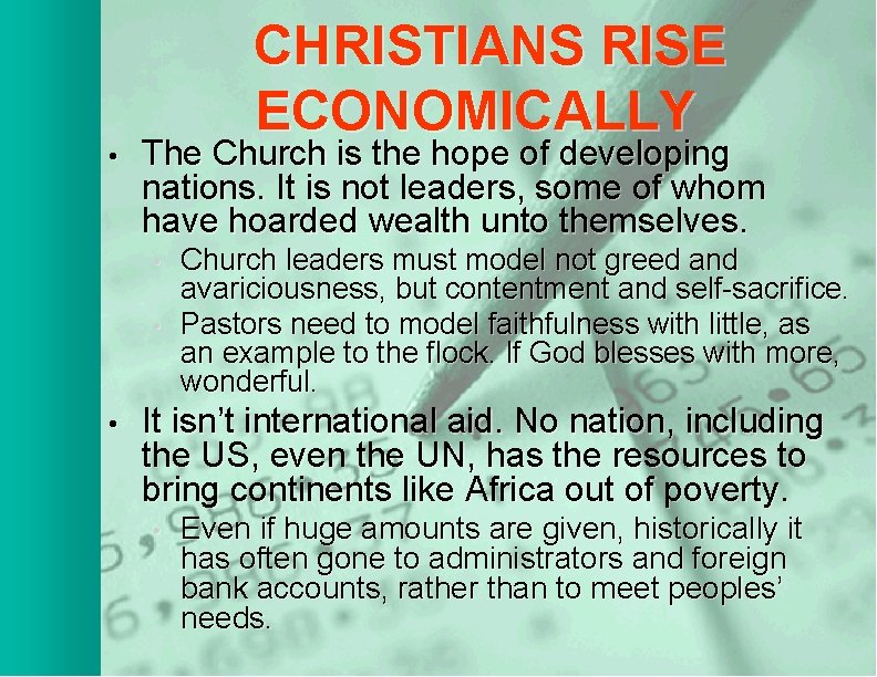  • CHRISTIANS RISE ECONOMICALLY The Church is the hope of developing nations. It