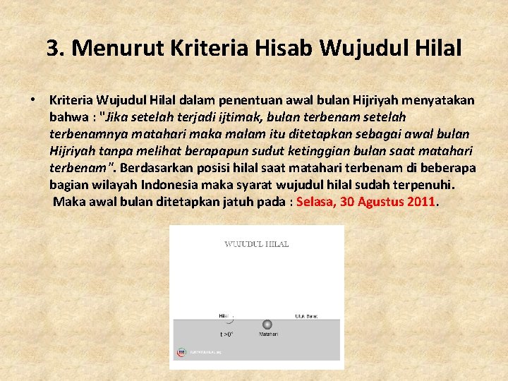 3. Menurut Kriteria Hisab Wujudul Hilal • Kriteria Wujudul Hilal dalam penentuan awal bulan