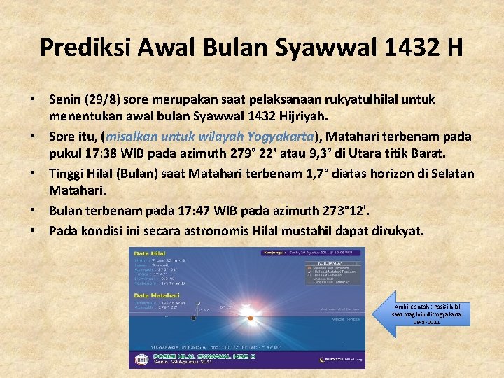 Prediksi Awal Bulan Syawwal 1432 H • Senin (29/8) sore merupakan saat pelaksanaan rukyatulhilal