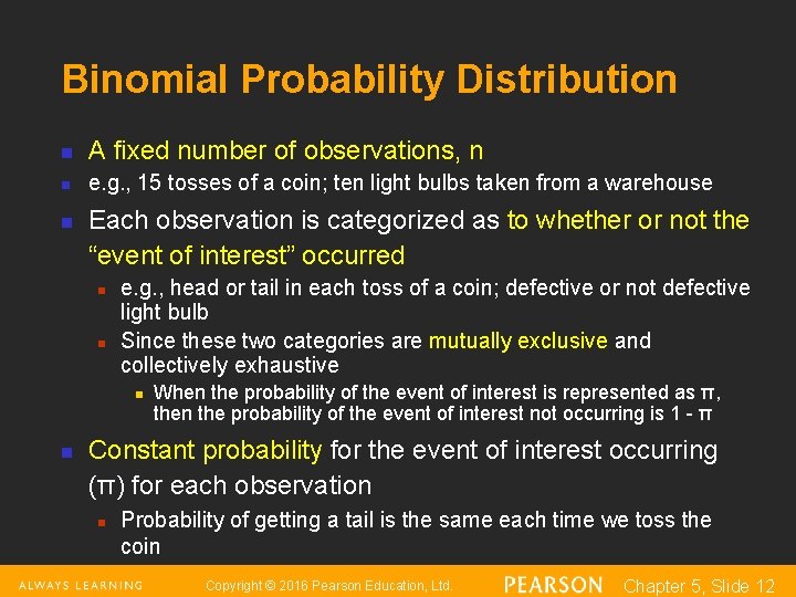 Binomial Probability Distribution n A fixed number of observations, n n e. g. , Binomial Probability Distribution n A fixed number of observations, n n e. g. ,