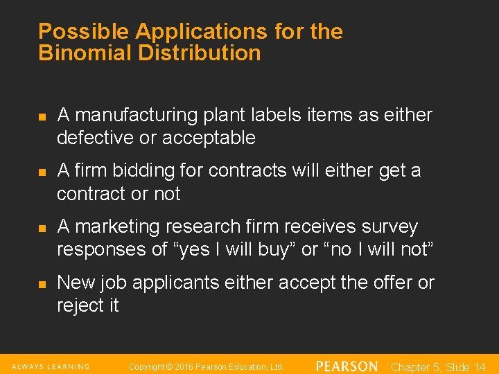 Possible Applications for the Binomial Distribution n n A manufacturing plant labels items as Possible Applications for the Binomial Distribution n n A manufacturing plant labels items as