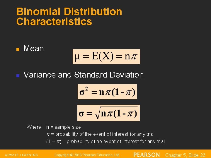 Binomial Distribution Characteristics n Mean n Variance and Standard Deviation Where n = sample Binomial Distribution Characteristics n Mean n Variance and Standard Deviation Where n = sample