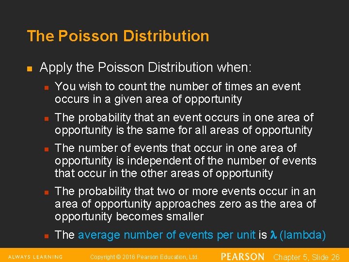 The Poisson Distribution n Apply the Poisson Distribution when: n n n You wish