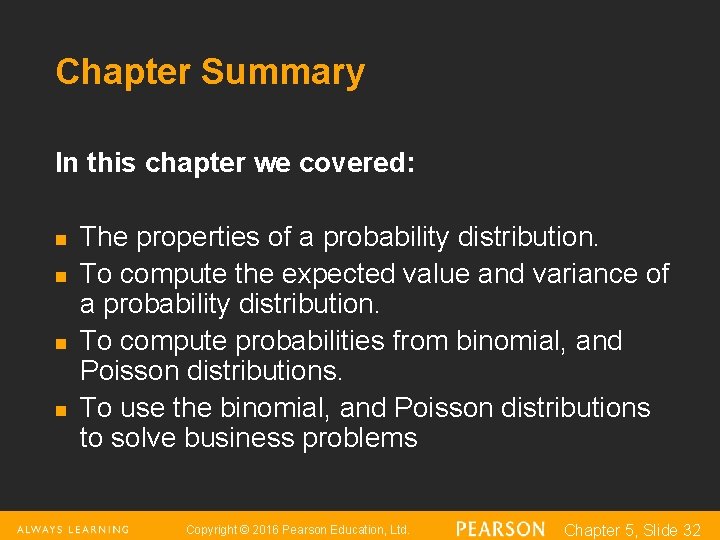 Chapter Summary In this chapter we covered: n n The properties of a probability Chapter Summary In this chapter we covered: n n The properties of a probability