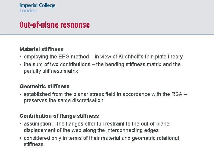 Out-of-plane response Material stiffness • employing the EFG method – in view of Kirchhoff’s