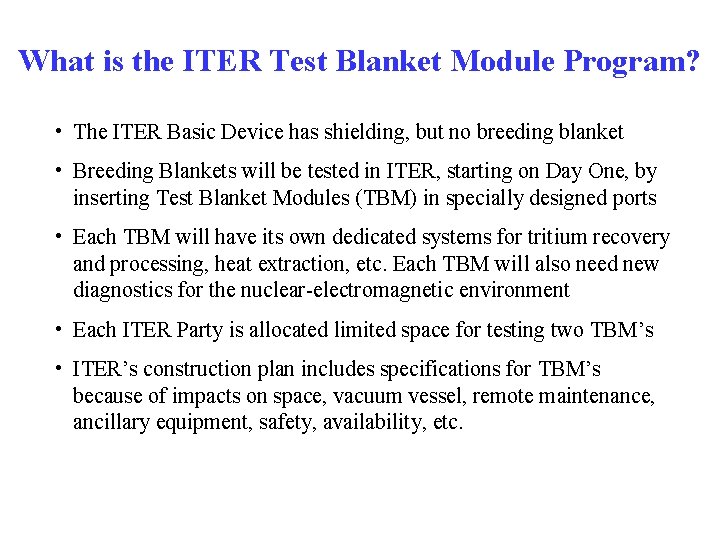 What is the ITER Test Blanket Module Program? • The ITER Basic Device has