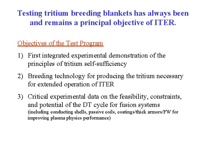 Testing tritium breeding blankets has always been and remains a principal objective of ITER.