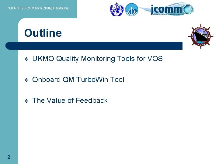 PMO-III, 23 -24 March 2006, Hamburg. Outline 2 v UKMO Quality Monitoring Tools for