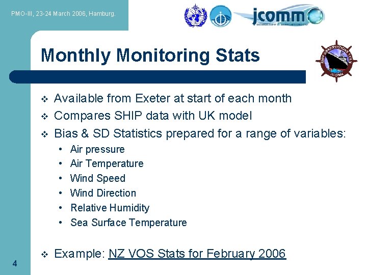 PMO-III, 23 -24 March 2006, Hamburg. Monthly Monitoring Stats v v v Available from