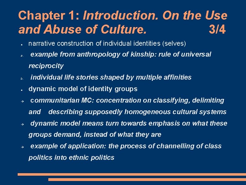 Chapter 1: Introduction. On the Use and Abuse of Culture. 3/4 ● a. narrative
