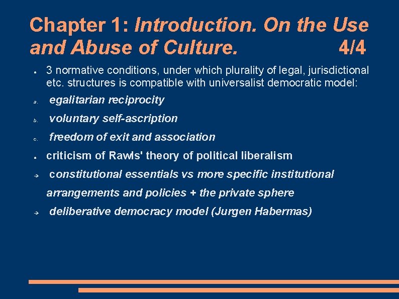 Chapter 1: Introduction. On the Use and Abuse of Culture. 4/4 ● 3 normative