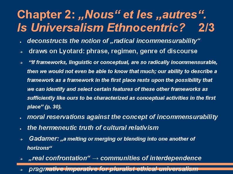 Chapter 2: „Nous“ et les „autres“. Is Universalism Ethnocentric? 2/3 ● deconstructs the notion