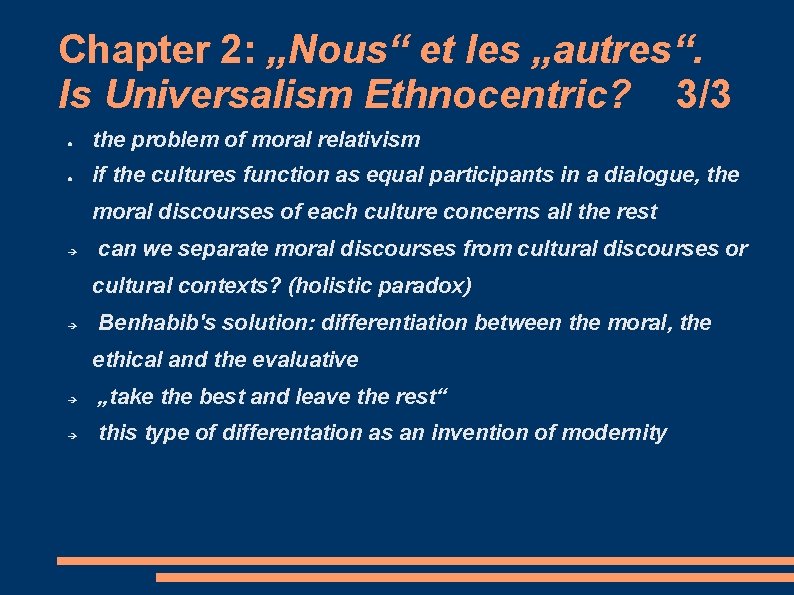 Chapter 2: „Nous“ et les „autres“. Is Universalism Ethnocentric? 3/3 ● the problem of