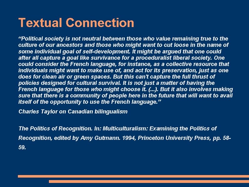 Textual Connection “Political society is not neutral between those who value remaining true to