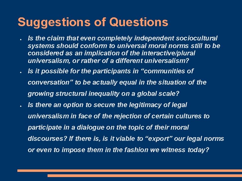 Suggestions of Questions ● ● Is the claim that even completely independent sociocultural systems