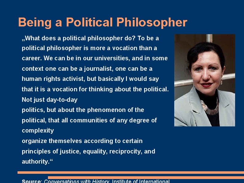 Being a Political Philosopher „What does a political philosopher do? To be a political