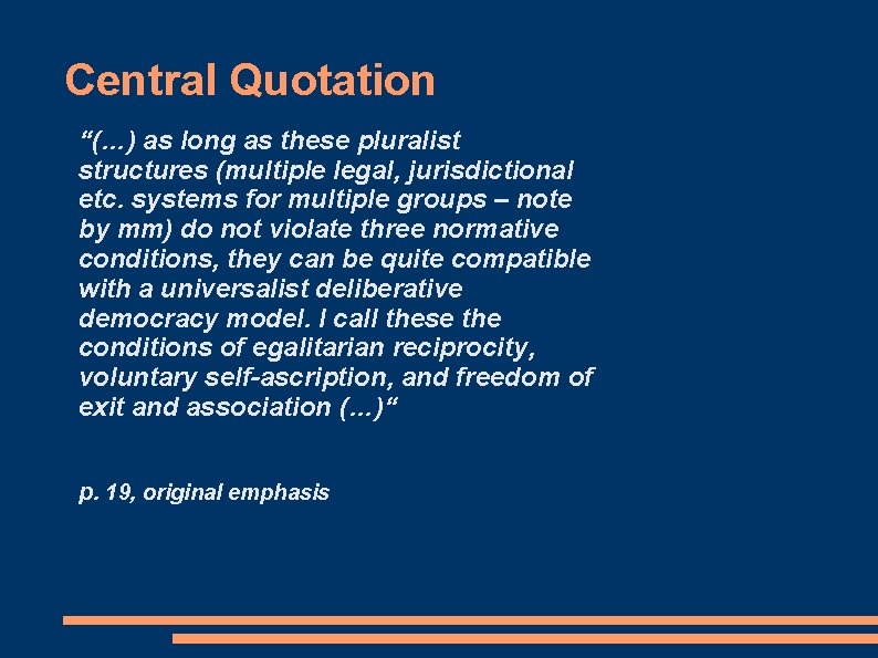 Central Quotation “(…) as long as these pluralist structures (multiple legal, jurisdictional etc. systems