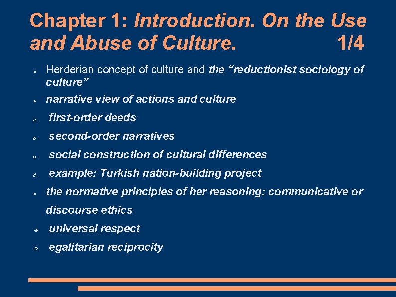 Chapter 1: Introduction. On the Use and Abuse of Culture. 1/4 ● ● Herderian
