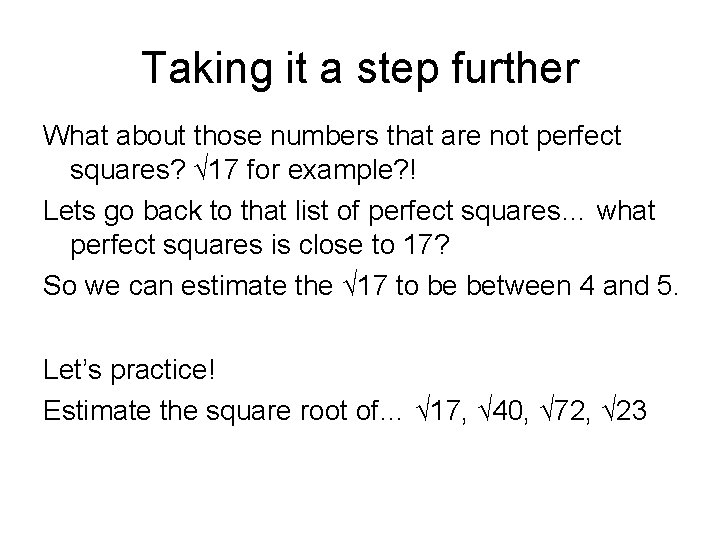 Taking it a step further What about those numbers that are not perfect squares?