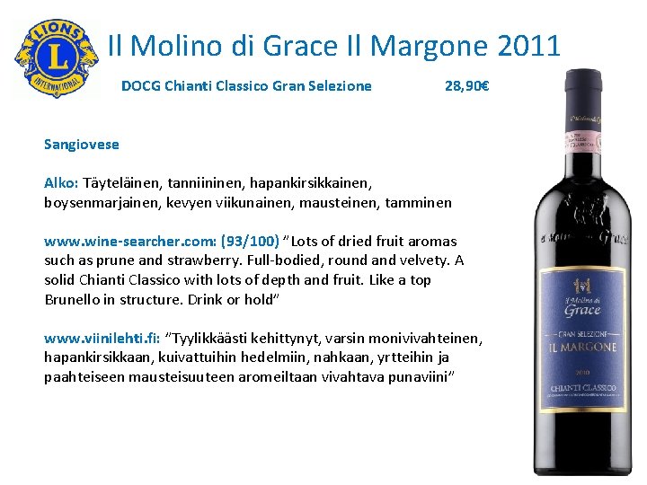 Il Molino di Grace Il Margone 2011 DOCG Chianti Classico Gran Selezione 28, 90€