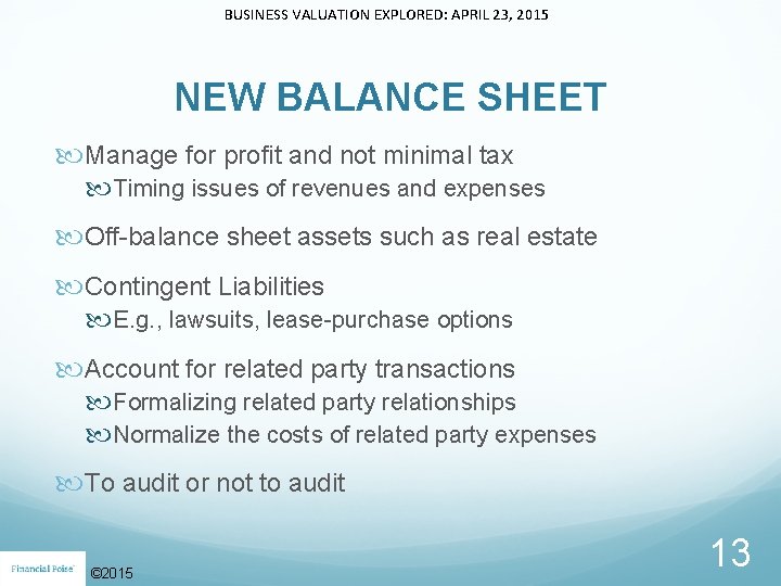 BUSINESS VALUATION EXPLORED: APRIL 23, 2015 NEW BALANCE SHEET Manage for profit and not