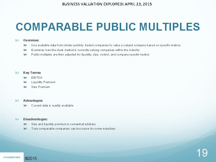 BUSINESS VALUATION EXPLORED: APRIL 23, 2015 COMPARABLE PUBLIC MULTIPLES Overview: Use available data from